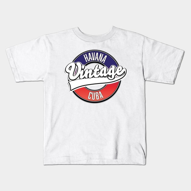 Havana Cuba vintage logo Kids T-Shirt by nickemporium1